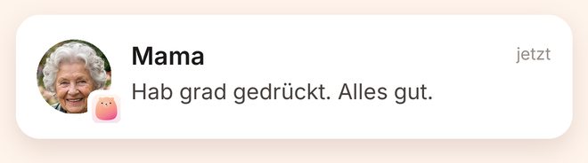 Mitteilung auf deinem Handy: Mama, Hab grad gedrückt. Alles gut.